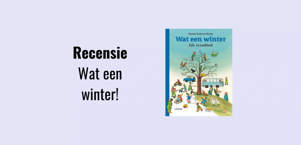 Wat een winter!, kijk- en zoekboek voor peuters en kleuters over het seizoen winter