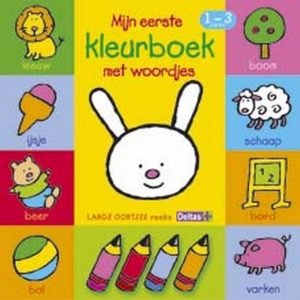 Kleurboeken voor kinderen tot 4 jaar; Mijn eerste kleurboek met woordjes