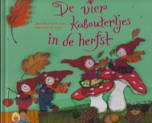 De vier kaboutertjes in de herfst; Prentenboek op rijm over het seizoen de herfst voor peuters en kleuters tot 6 jaar