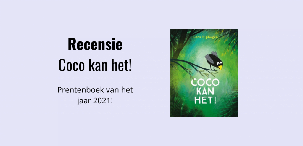 Recensie prentenboek van het jaar 2021 Coco kan het! geschreven door Loes Riphagen