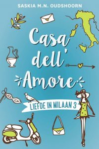 Liefde in Milaan deel 3: Casa dell'amore, geschreven door Saskia M.N. Oudshoorn