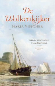 Recensie De Wolkenkijker, historische roman over Frans Naerebout en zijn vrouw Sara Hoevenaar geschreven door Marja Visscher