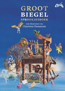 Groot Biegel sprookjesboek door Paul Biegel; geïllustreerd door Charlotte Dematons