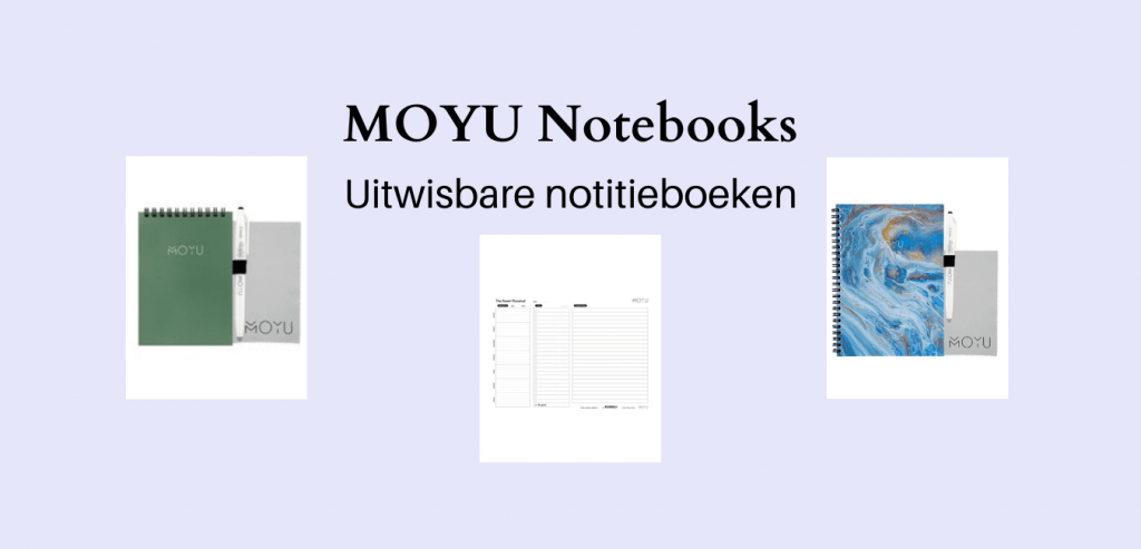 MOYU Notebooks; Duurzame en uitwisbare notitieboeken van steenpapier