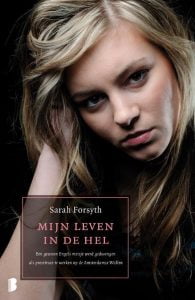 Mijn leven in de hel, Sarah Forsyth; Mensenhandel en prostitutie op de Amsterdamse Wallen