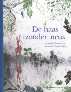 Zilveren penselen 2022 categorie prentenboeken: De haas zonder neus - Hanneke Siemensma