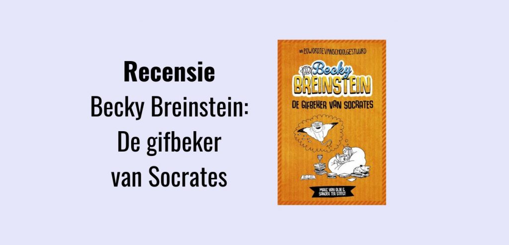 Recensie De gifbeker van Socrates, Becky Breinstein deel één; Boek over filosofie voor kinderen van 10+
