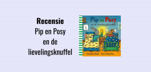 Pip en Posy en de lievelingsknuffel, recensie; Prentenboeken voor peuters van 1-3 jaar, geschreven door Axel Scheffler