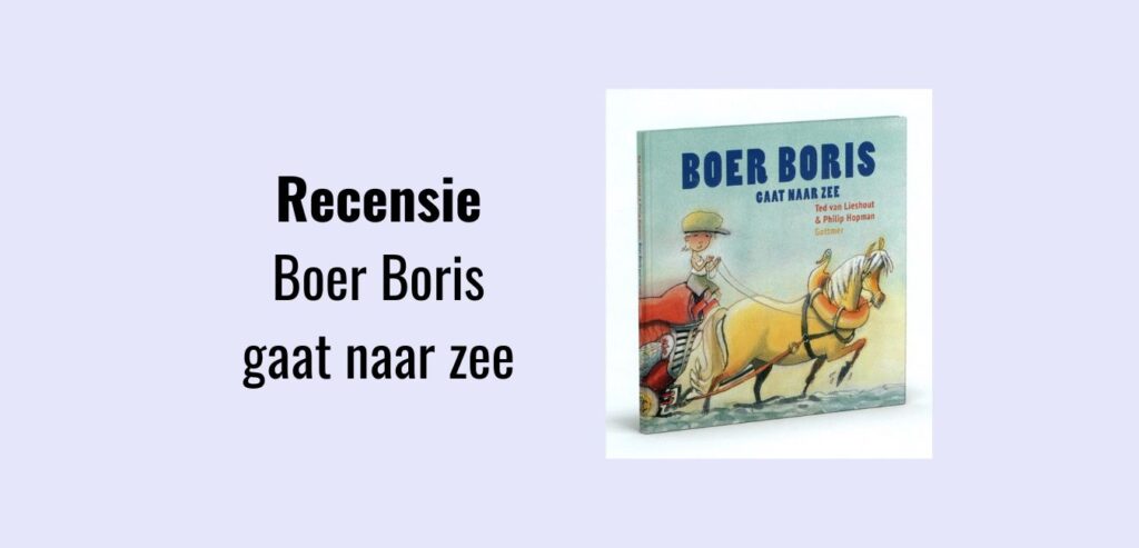 Boer Boris gaat naar zee, recensie; Ted van Lieshout en Philip Hopman