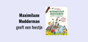 Prentenboek van het Jaar 2023: Maximiliaan Modderman