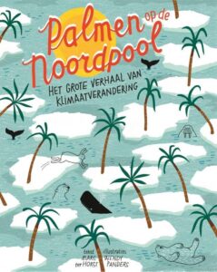 Thematitels kinderboekenweek 2022: Gi-ga-groen: Palmen op de Noordpool - Marc ter Horst