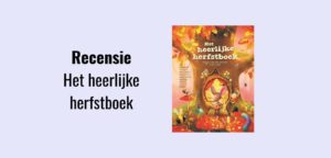 Het heerlijke herfstboek, recensie; Seizoensbundel met verhalen van diverse auteurs; Kinderboek thema herfst peuters en kleuters