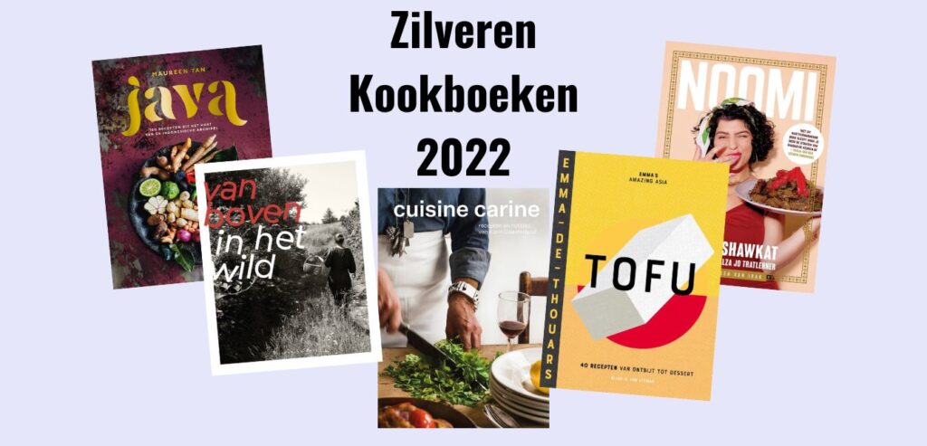 De Zilveren Kookboeken 2022 die kans maken op de titel Gouden Kookboek 2022