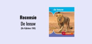 De Kijkdoos 190 - De leeuw, recensie; Documentatiecentrum; Informatief boek voor kinderen over de leeuw