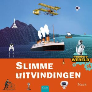 Wondere wereld slimme uitvindingen informatieve boeken serie voor kinderen vanaf 5 jaar geschreven door Mack van Gageldonk