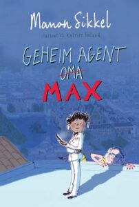 Leesboekenenmeer.nl boeken gelezen in januari 2023: Geheim agent oma 4 - Geheim agent Max; Manon Sikkel en Katrien Holland; Recensie