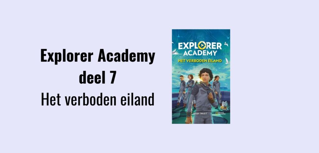 Explorer Academy 7 - Het verboden eiland; Spannende boekenserie voor kinderen van 8 jaar en ouder geschreven door Trudi Trueit, met illustraties van Scott Plumbe