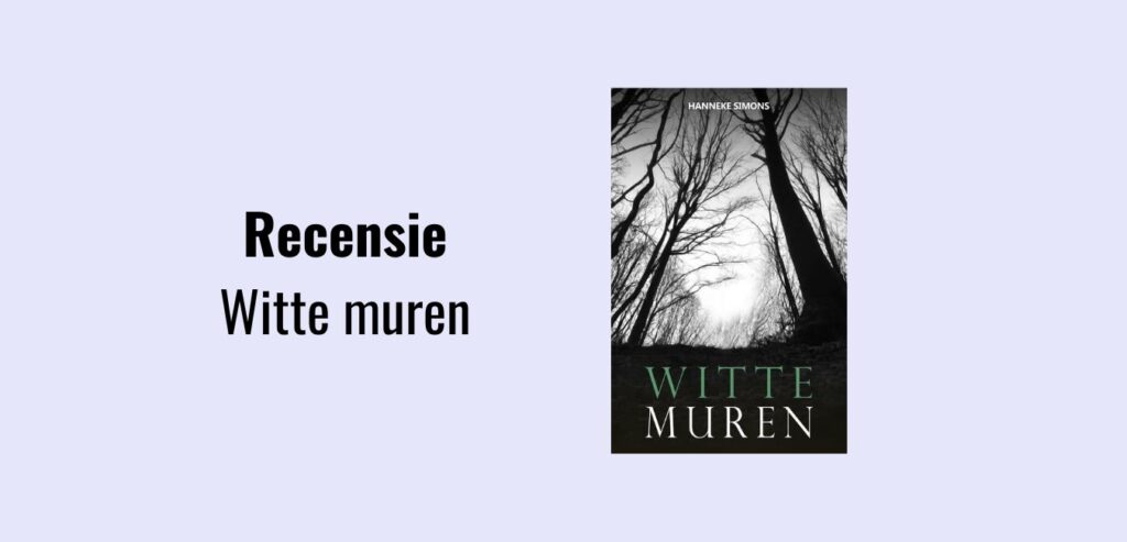 Witte muren, recensie; Blogtour nieuwste roman geschreven door Hanneke Simons.