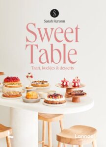 Sweet table - Sarah Renson; Kookboeken om zelf de lekkerste desserts, toetjes en taarten te maken