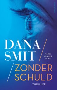 Longlist Hebban Thrillerprijs 2023: Hazel Kramer 1 - Zonder schuld - Dana Smit