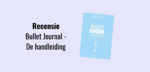 Bullet Journal - De handleiding, recensie; Kelly Deriemaeker.