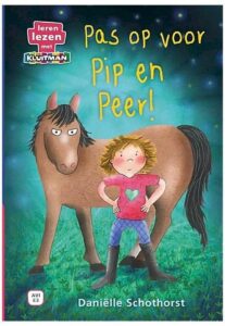 Pas op voor Pip en Peer  - Leren Lezen met Kluitman kinderboekenserie (AVI E3); Daniëlle Schothorst