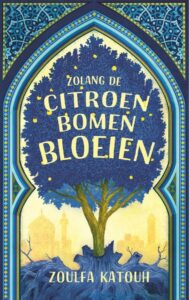 Beste Boek voor Jongeren 2023: Zolang de citroenbomen bloeien - Zoulfa Katouh