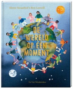 Thematitels kinderboekenweek 2023 Bij Mij Thuis: De wereld op één moment - Ben Lerwill 