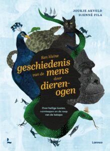 Zilveren Penselen 2023 - Categorie Informatieve boeken: Een kleine geschiedenis van de mens door dierenogen - Djenné Fila