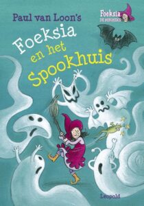 Griezelboeken voor kinderen: Foeksia de miniheks - Foeksia en het spookhuis + recensie; Paul van Loon en Saskia Halfmouw