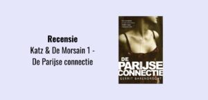 Katz & De Morsain 1 - De Parijse connectie, recensie - Gerrit Barendrecht