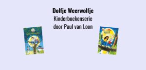 Dolfje Weerwolfje kinderboekenserie door Paul van Loon